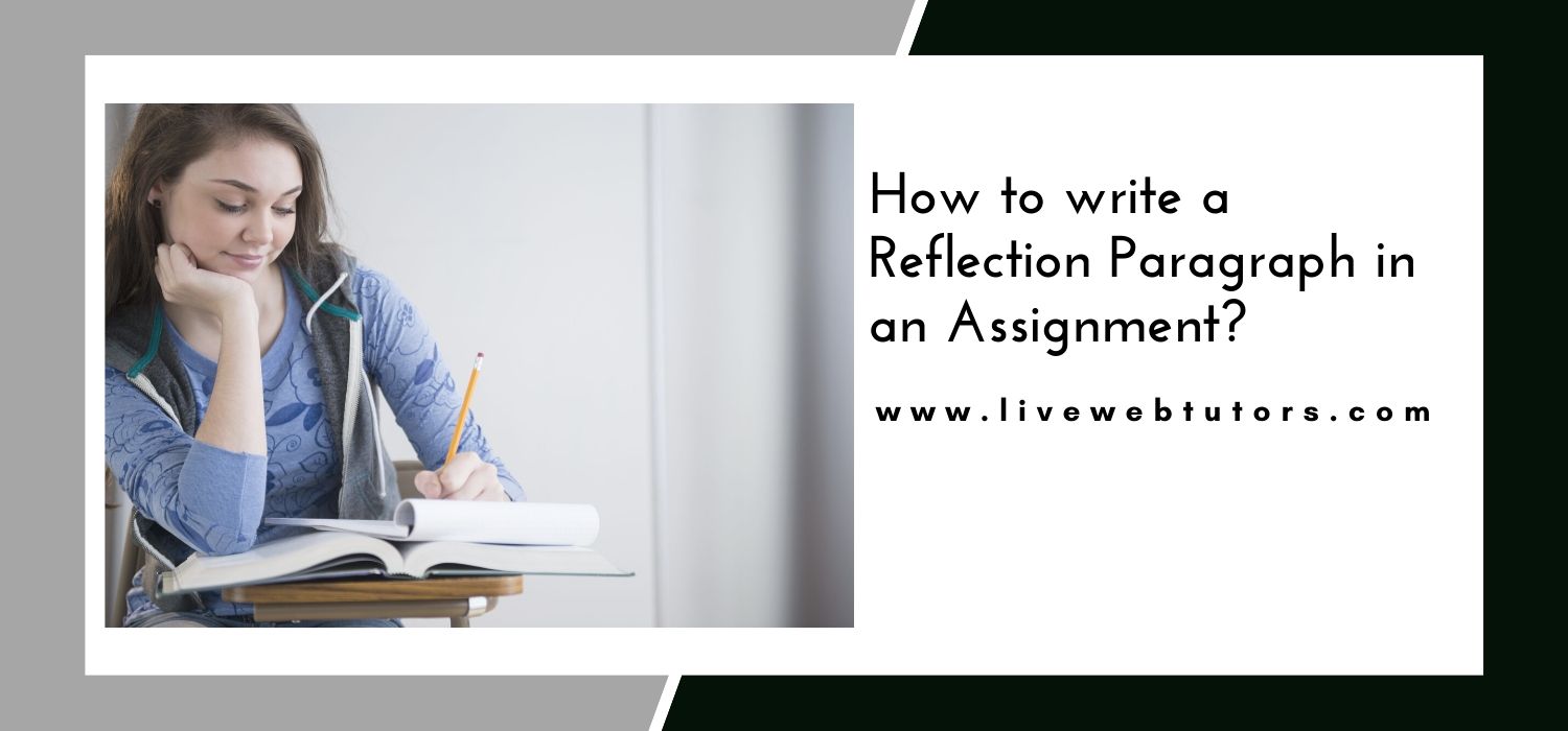 How to Write a Reflection Paragraph In An Assignment?