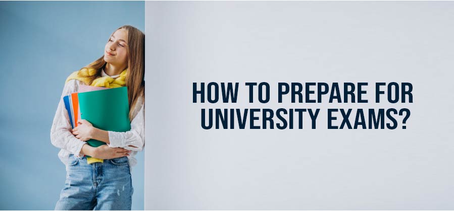 How to Prepare for University Exams?