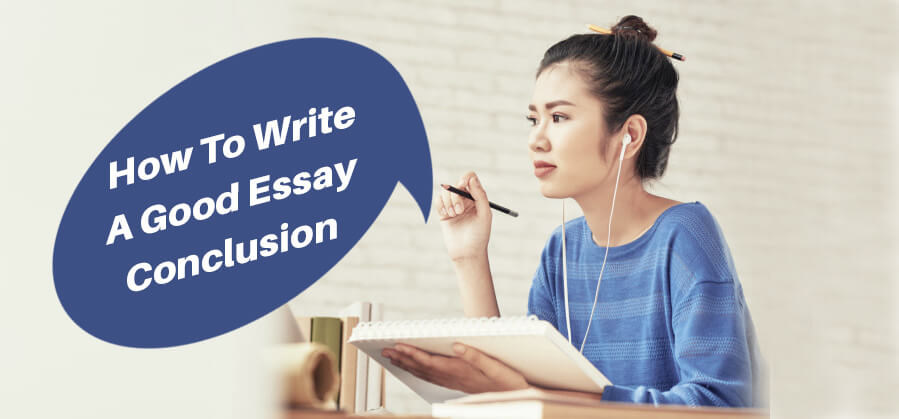 How to write a good essay conclusion