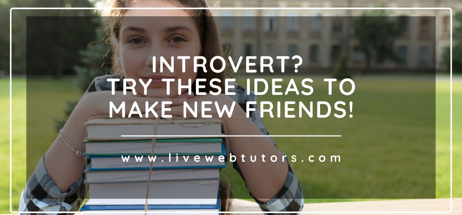 Introvert? Try these Ideas to make New Friends!