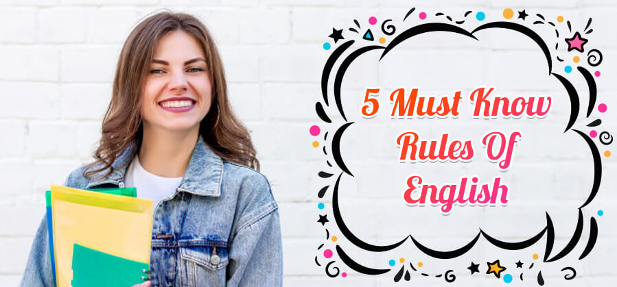 5 Must Know Rules of English