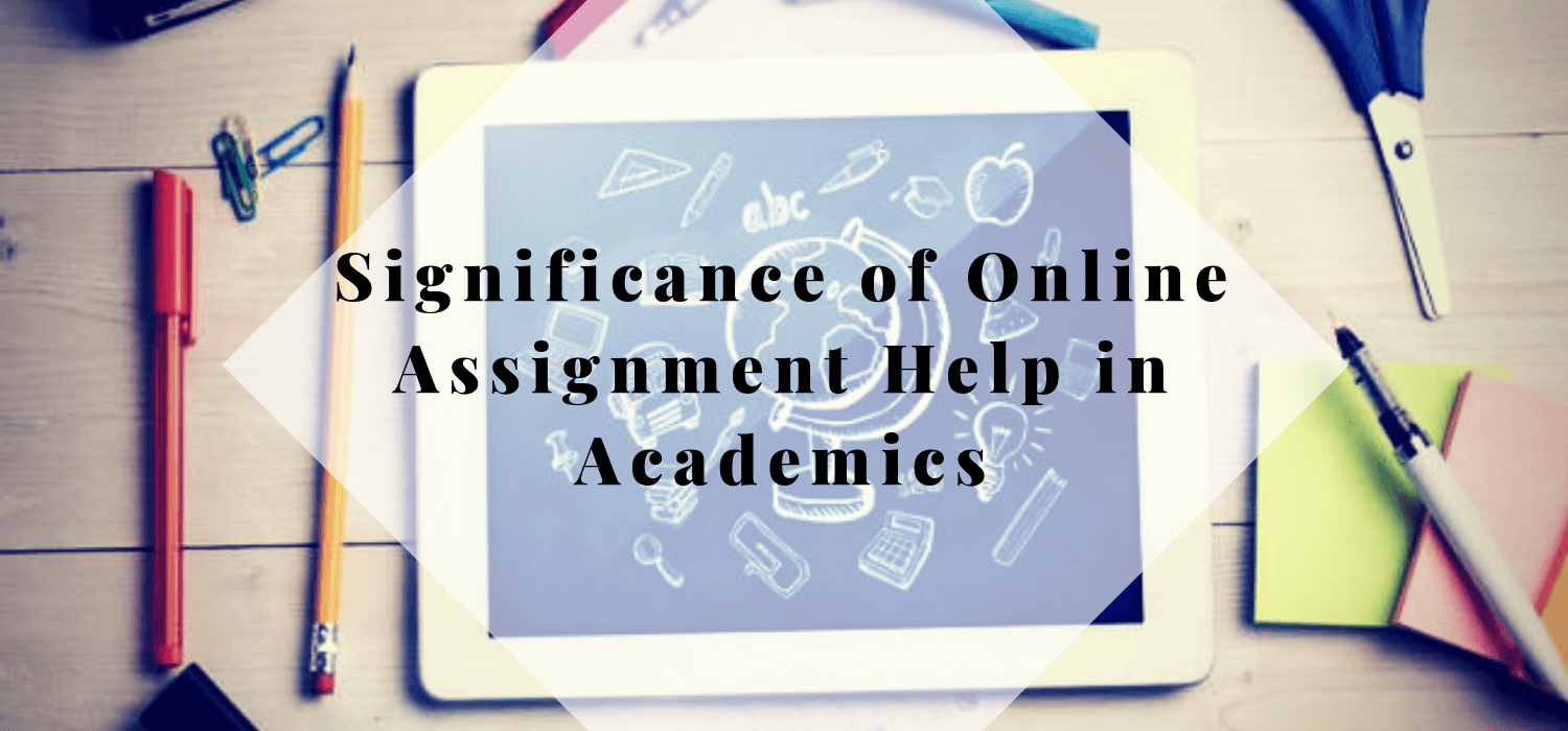 Significance of Online Assignment Help in Academics