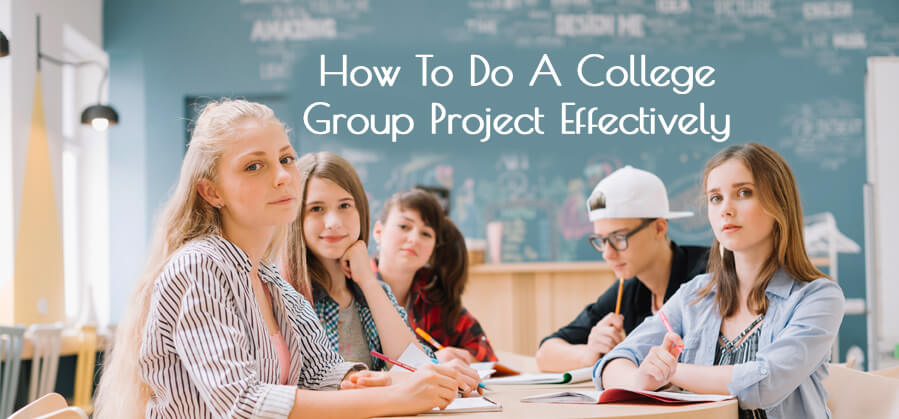 How to do a College Group Project Effectively