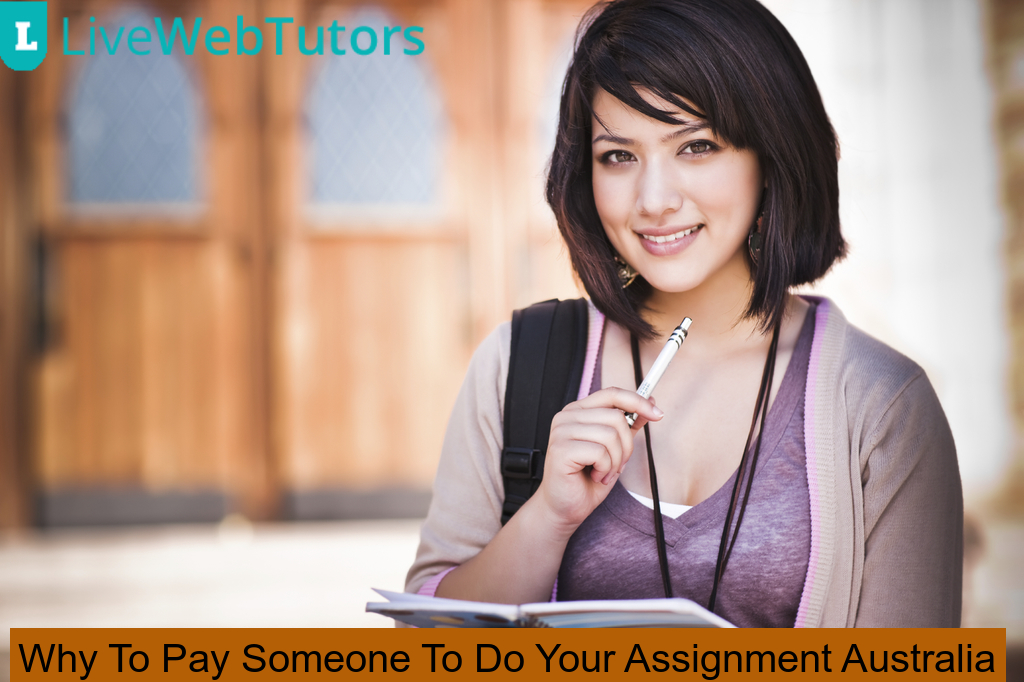 Why To Pay Someone To Do Your Assignment Australia