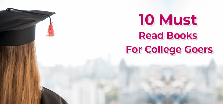 10 Must Read Books for College Goers