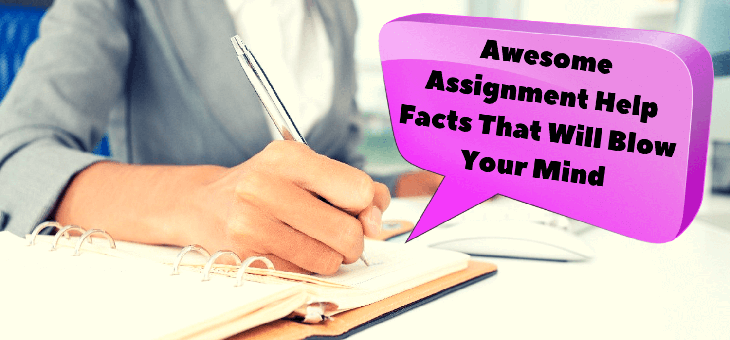 Awesome Assignment Help Facts That Will Blow Your Mind