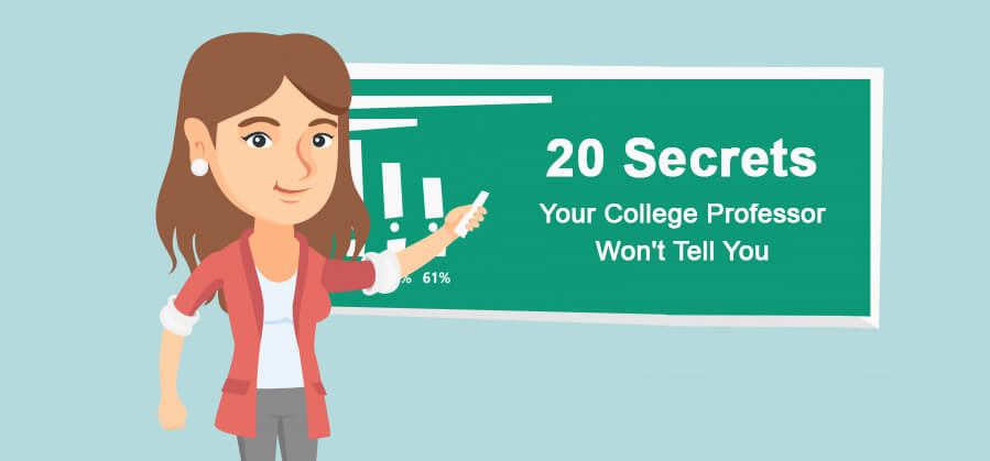 20 Secrets Your College Professor Won't Tell You
