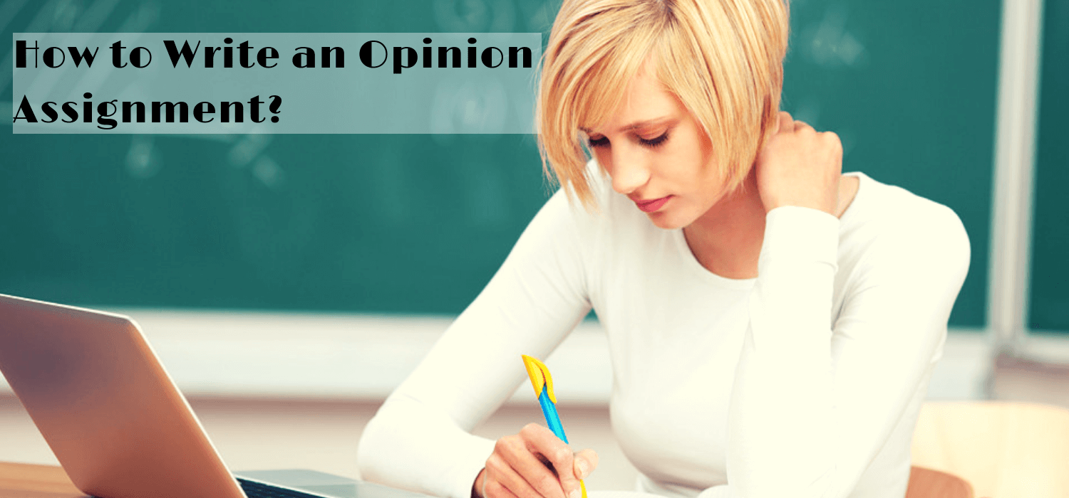 How to Write an Opinion Assignment