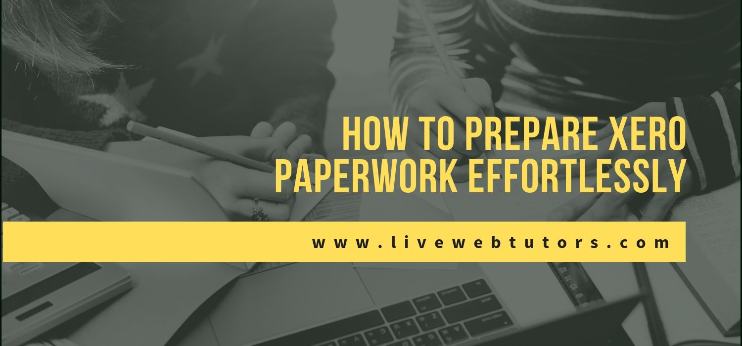 How to Prepare XERO Paperwork Effortlessly