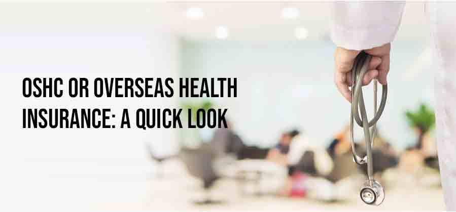 OSHC or Overseas Health Insurance: A Quick Look