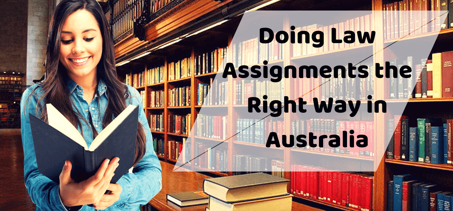 Doing Law Assignments the Right Way in Australia