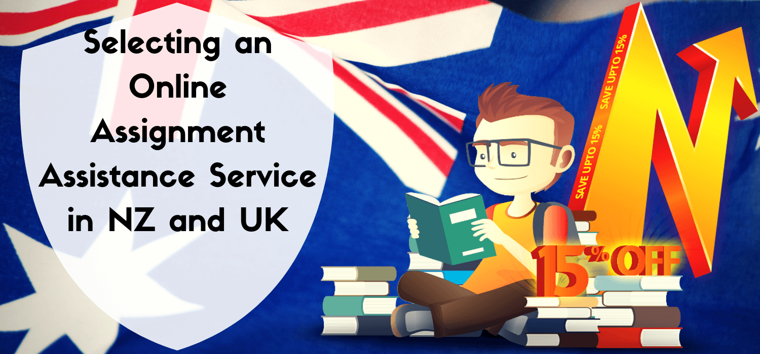 Selecting an Online Assignment Assistance Service in New Zealand & United Kingdom
