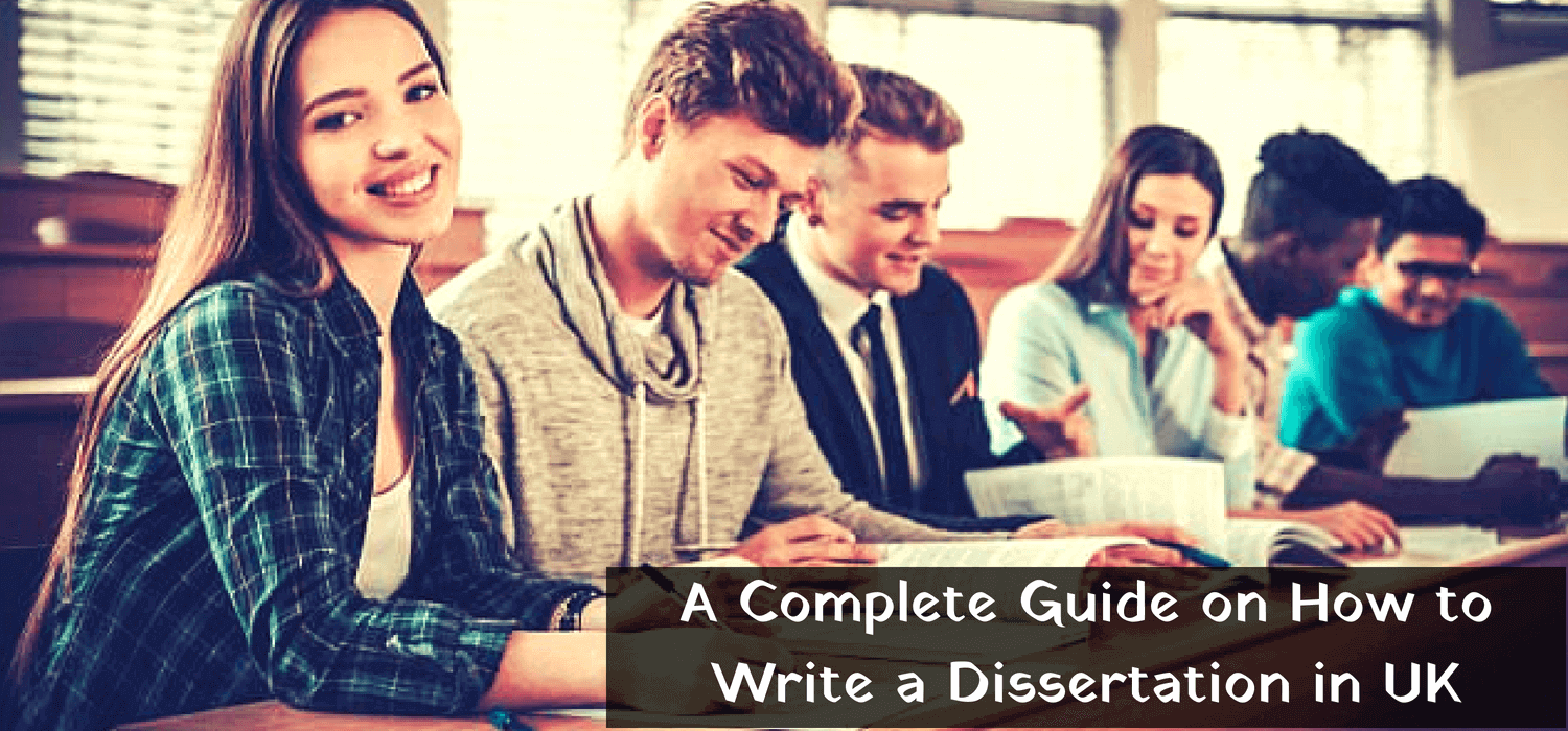  A Complete Guide on How to Write a Dissertation in UK 