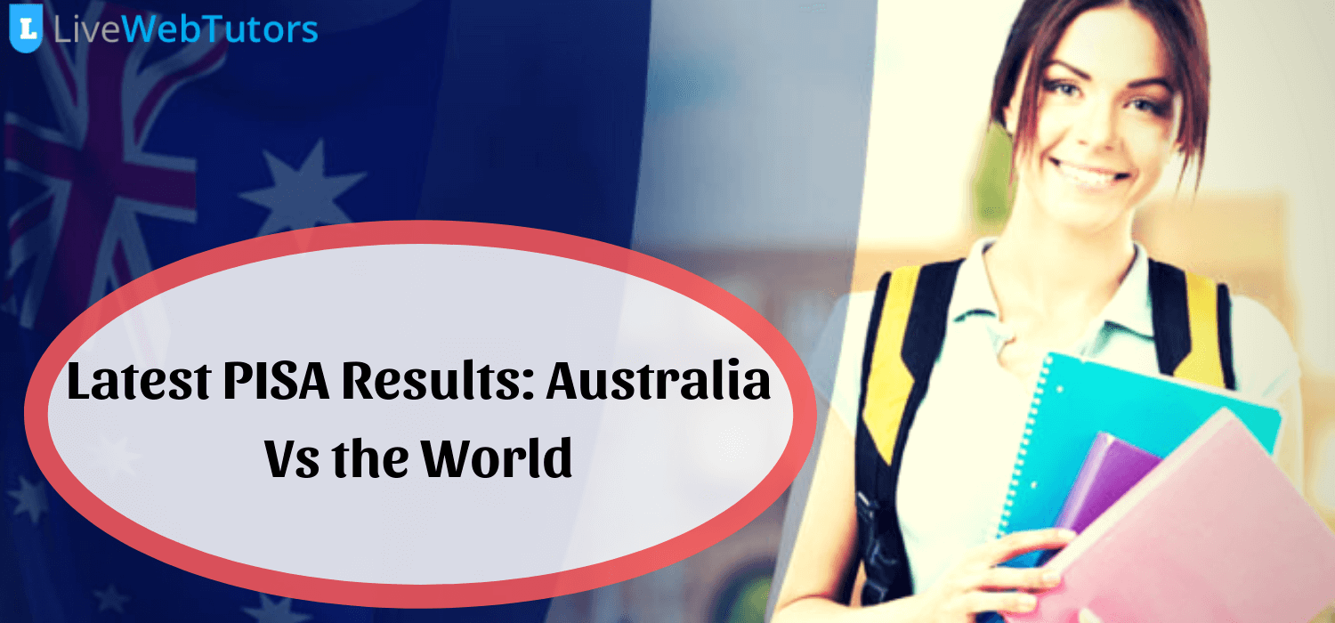 Latest PISA Results: Australia Vs the World