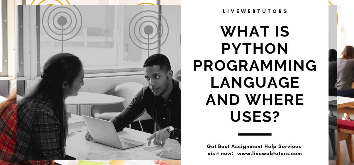 What Is Python Programming Language and Where Uses?