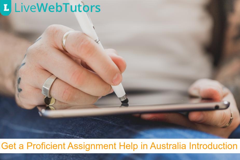 Get a Proficient Assignment Help in Australia Introduction