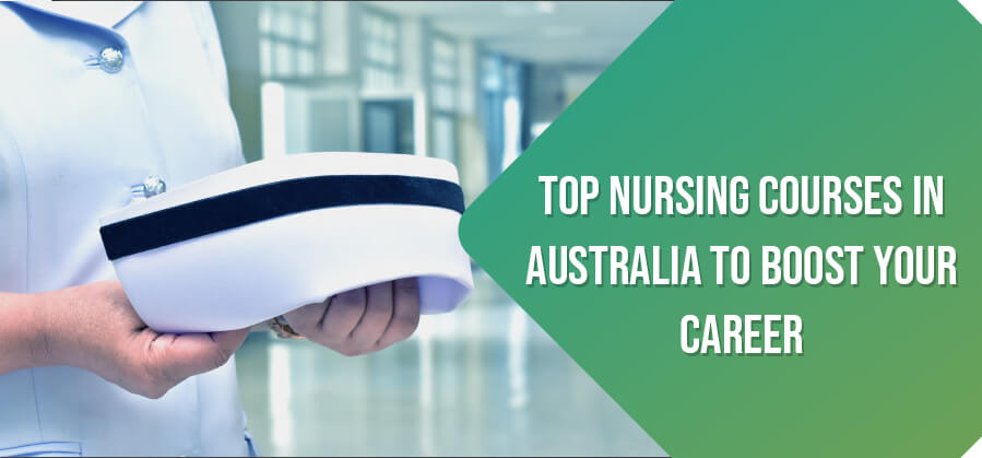 Top Nursing Courses in Australia to Boost Your Career