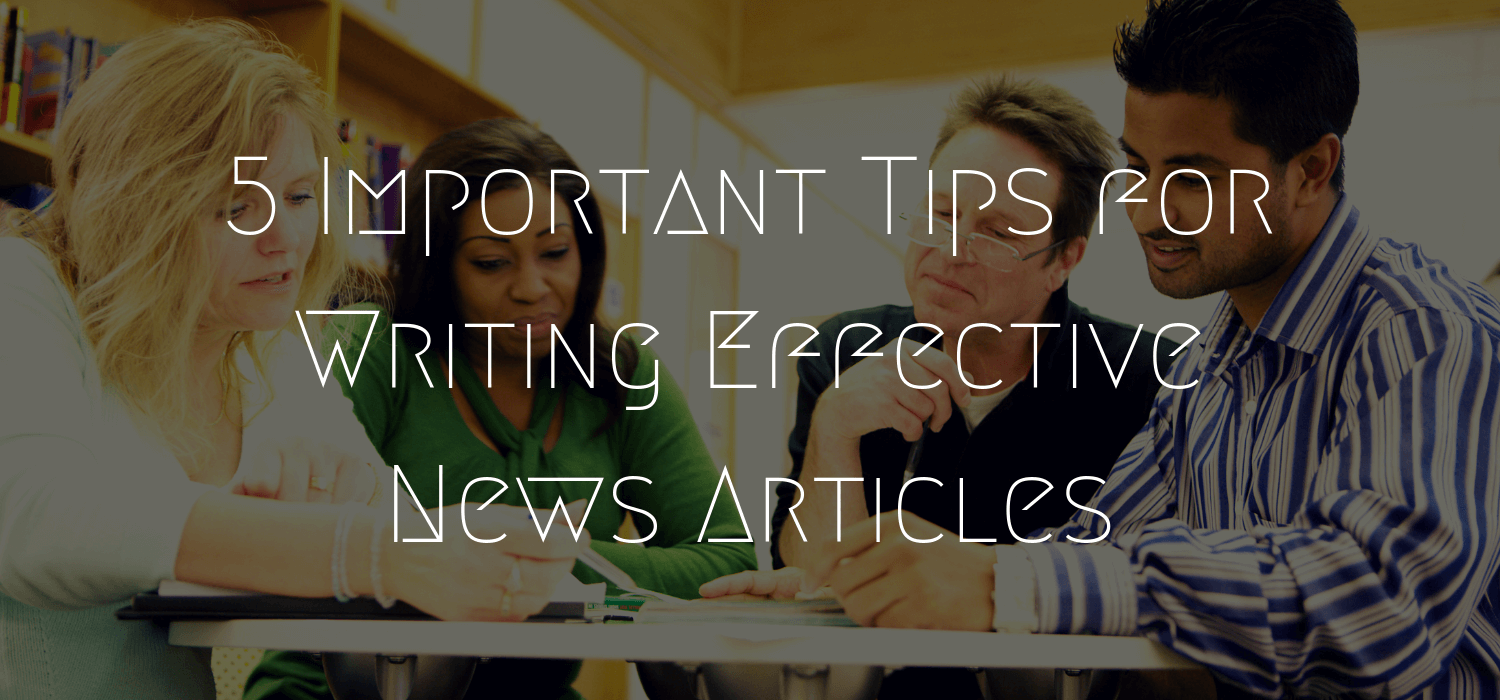 5 Important Tips for Writing Effective News Articles
