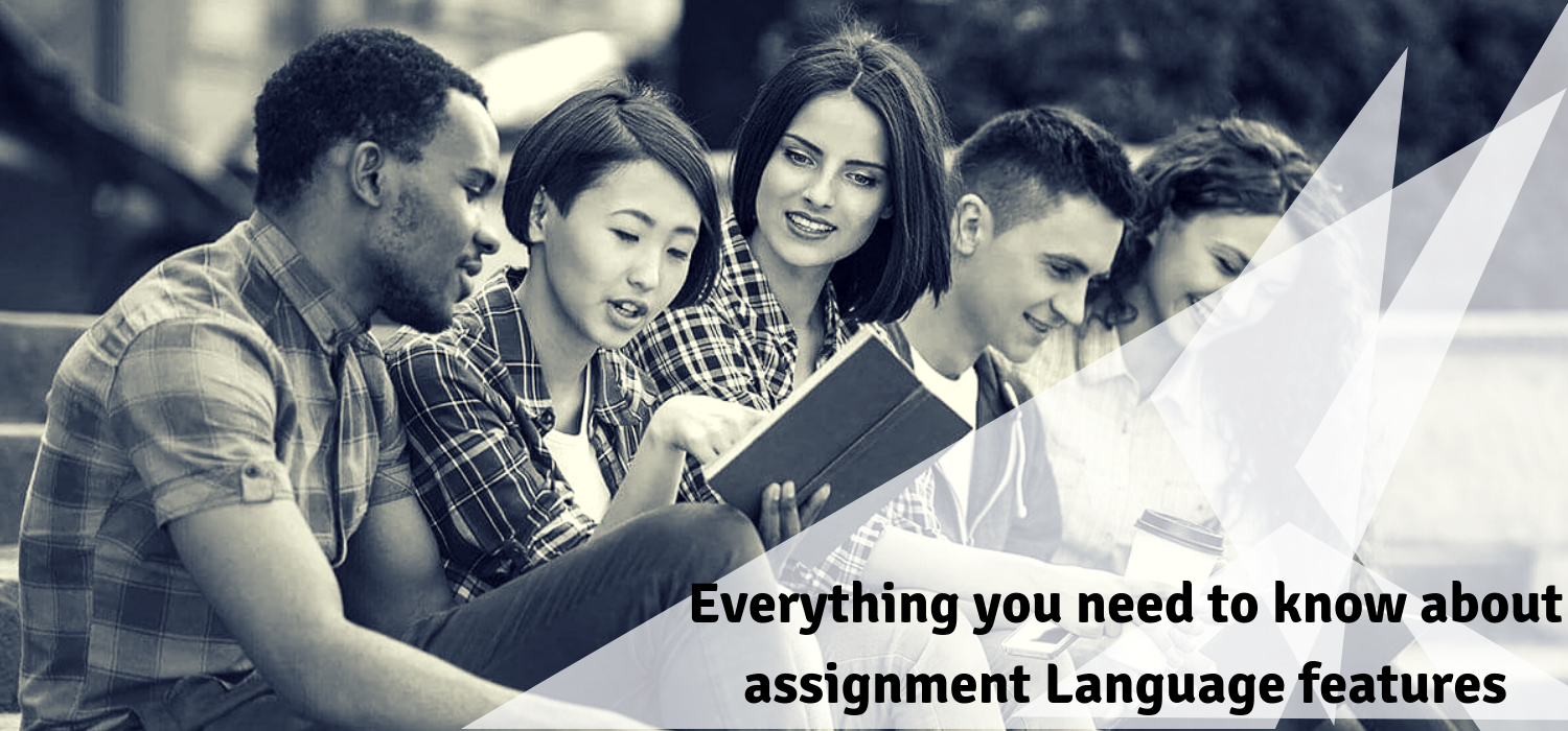 Everything you need to know about assignment Language features