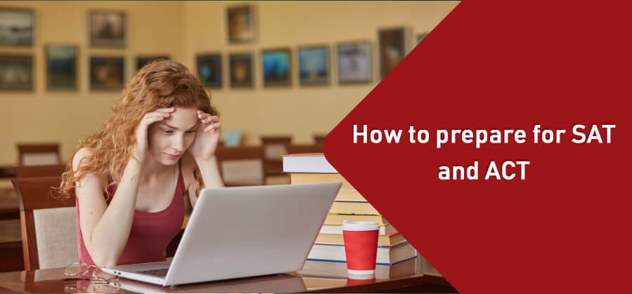 How to prepare for the SAT and ACT?